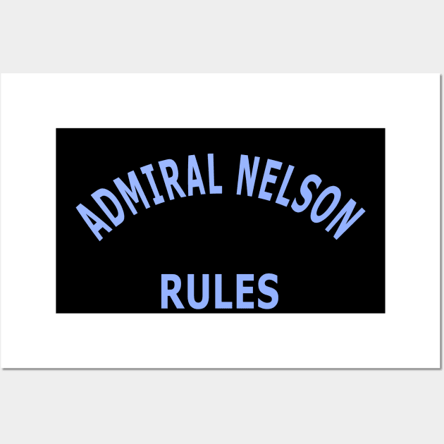 Admiral Nelson Rules Wall Art by Lyvershop
